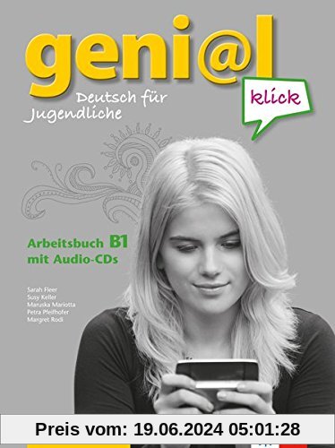 geni@l klick B1: Deutsch als Fremdsprache für Jugendliche. Arbeitsbuch mit 2 Audio-CDs